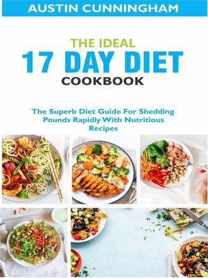 cover image of The Ideal 17 Day Diet cookbook; the Superb Diet Guide For Shedding Pounds Rapidly With Nutritious Recipes